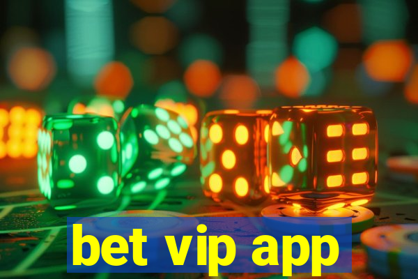 bet vip app
